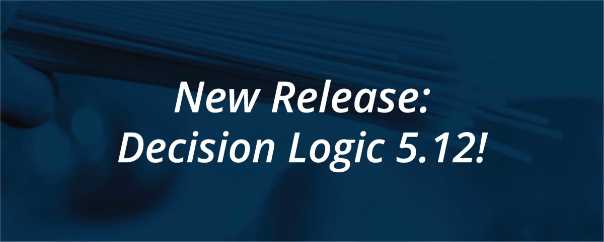 New Release: Decision Logic 5.12